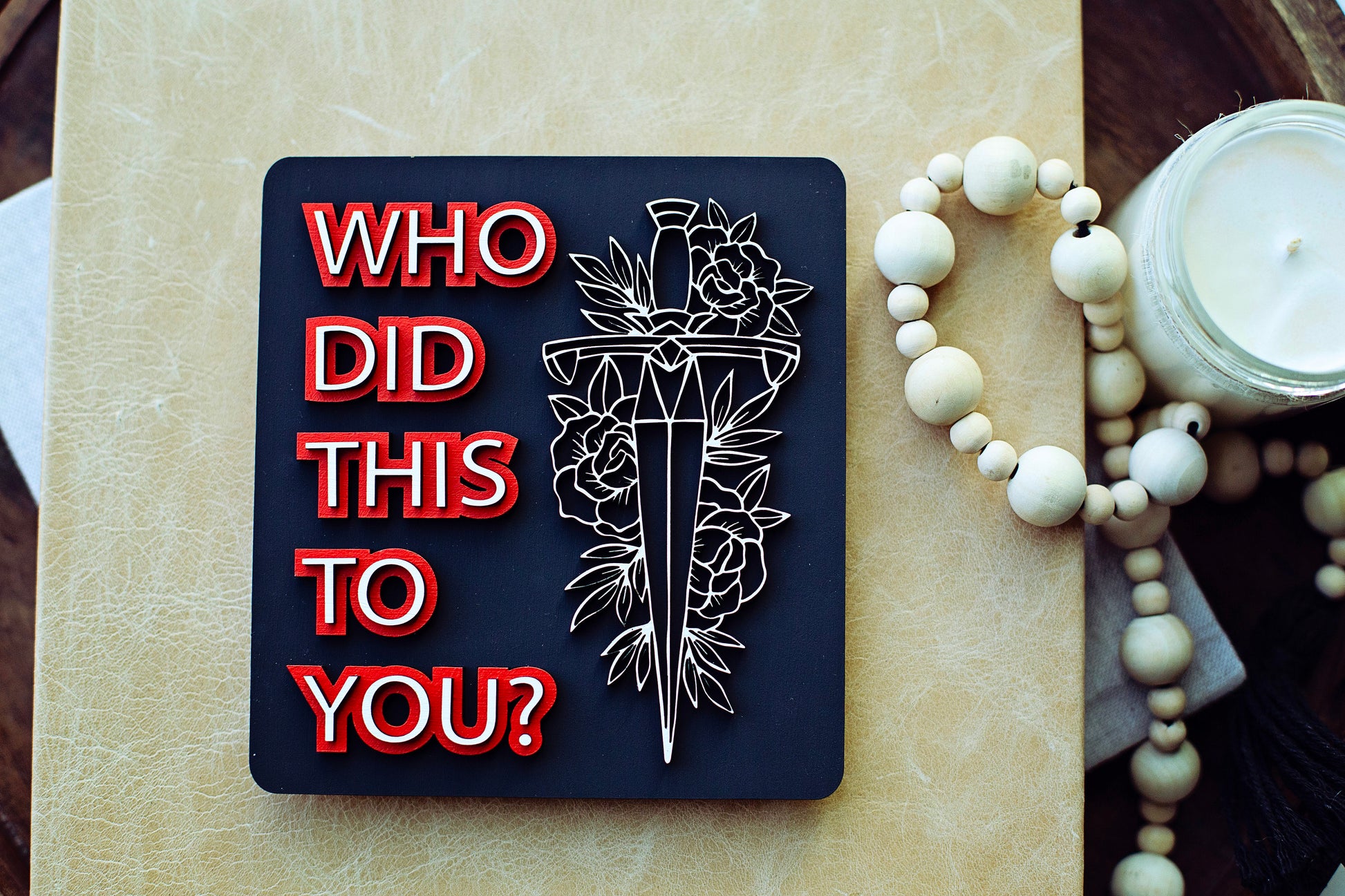 Who Did This to You Sign, bookshelf decor, booktok sign, booktok merch, smut, smut sign, gift for readers, bookshelf sign