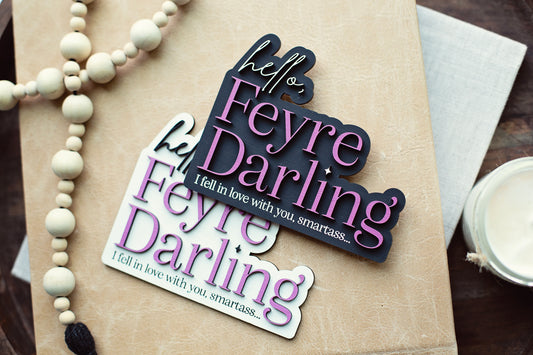 Hello Feyre Darling Bookshelf Sign