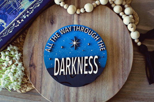 All the way through the Darkness Sign